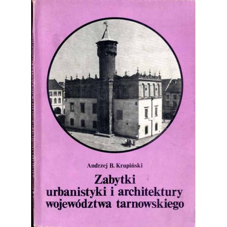 Zabytki urbanistyki i architektury województwa tarnowskiego