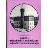 Zabytki urbanistyki i architektury województwa tarnowskiego