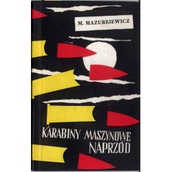 Karabiny maszynowe naprzód