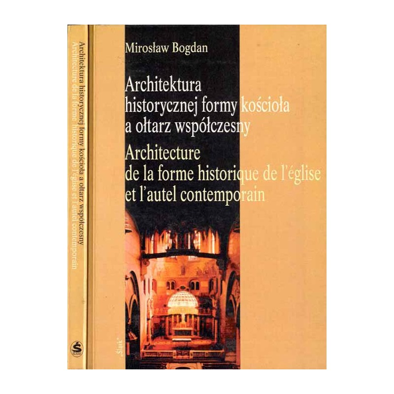 Architektura historycznej formy kościoła a ołtarz współczesny  Architecture de la forme historique de l'église et l'autel conte