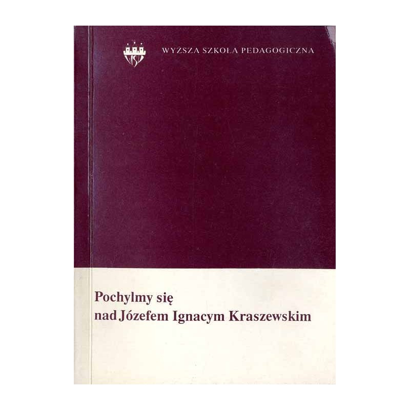 Pochylmy się nad Józefem Ignacym Kraszewskim