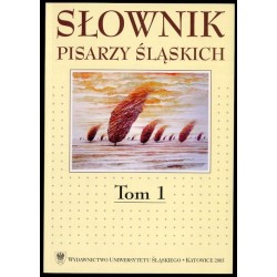 Słownik pisarzy śląskich. T.1