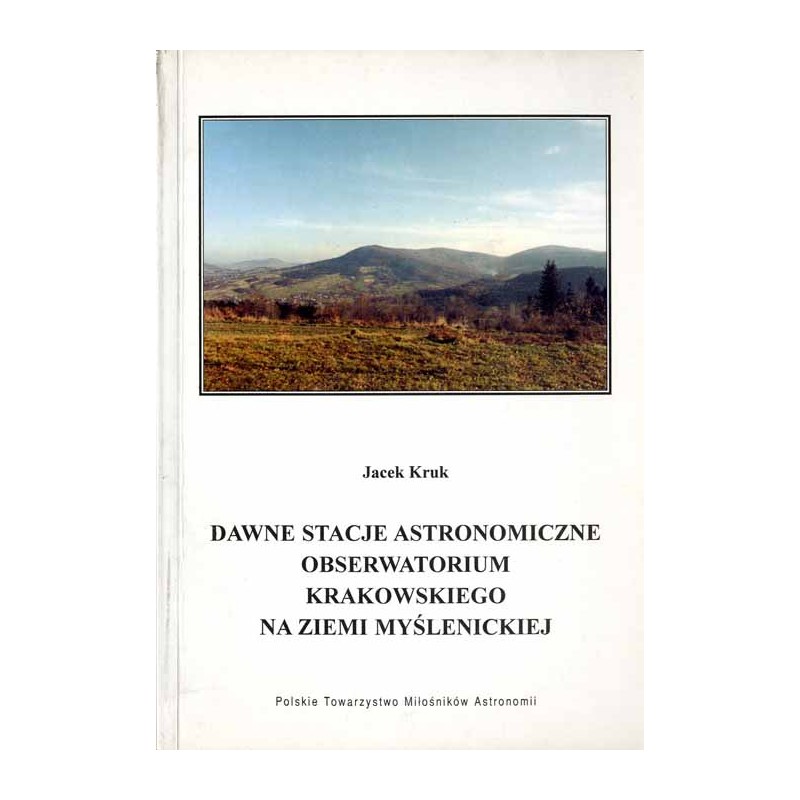 Dawne stacje astronomiczne Obserwatorium Krakowskiego na Ziemi Myślenickiej