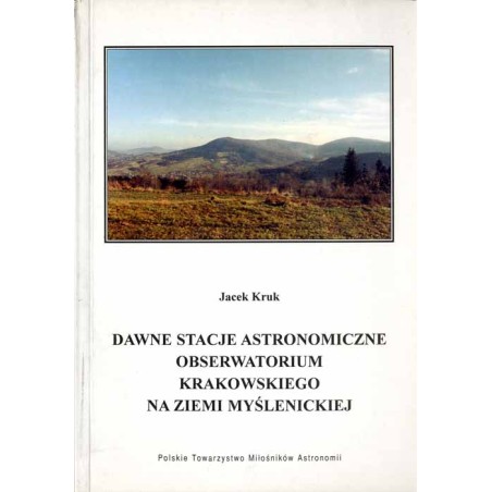 Dawne stacje astronomiczne Obserwatorium Krakowskiego na Ziemi Myślenickiej