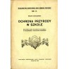 Ochrona przyrody w szkole. Wartość ideji ochrony przyrody w wychowaniu i kształceniu młodzieży