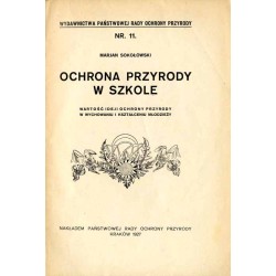 Ochrona przyrody w szkole. Wartość ideji ochrony przyrody w wychowaniu i kształceniu młodzieży