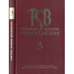 Toruński słownik biograficzny. T. 3