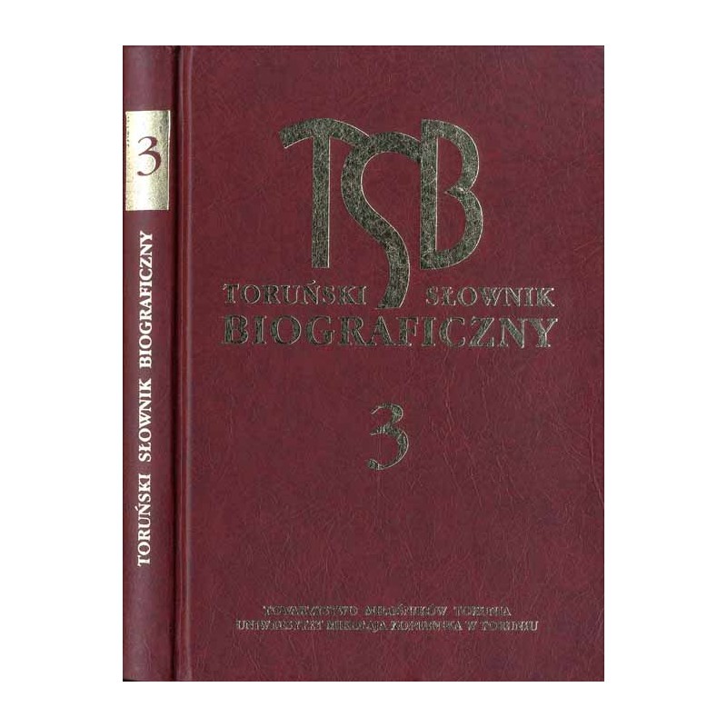 Toruński słownik biograficzny. T. 3