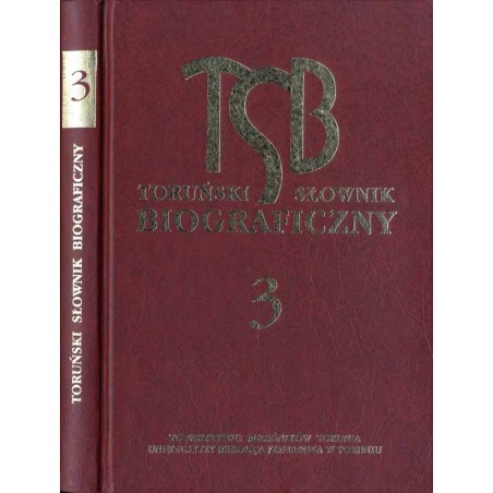 Toruński słownik biograficzny. T. 3