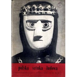 Polska Sztuka Ludowa. R. 19 (1965). Nr 1 (1965) / "Grupa żywiecka" a obrazy na szkle z pogranicza morawsko-polskiego / Współczes