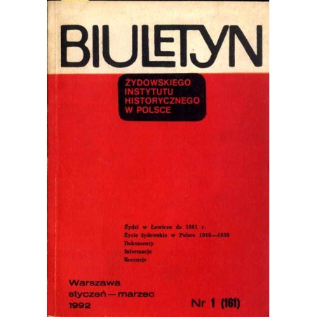 Biuletyn Żydowskiego Instytutu Historycznego w Polsce. 1992. Nr 1 (161) (Styczeń - Marzec 1992) / Dzieje Żydów w Łowiczu do 1861