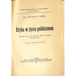 Etyka w życiu publicznem. Odczyt miany w styczniu 1914 w Klubie Narodowym