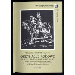 Ordynacje rodowe w XIX i pierwszej połowie XX w. Wielkie posiadłości ziemskie i ich kształt prawno-organizacyjny w Polsce porozb