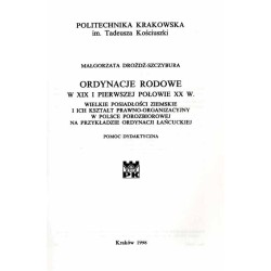 Ordynacje rodowe w XIX i pierwszej połowie XX w. Wielkie posiadłości ziemskie i ich kształt prawno-organizacyjny w Polsce porozb