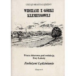 Widziane z Górki Klemensowej. Praca zbiorowa. Z.6: Zasłużeni Lędzinianie