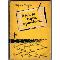 A jak to było, opowiem…