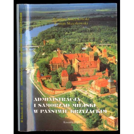 Administracja i samorząd miejski w państwie krzyżackim