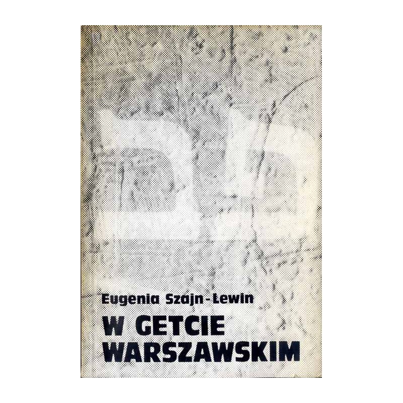 W getcie warszawskim lipiec 1942 - kwiecień 1943