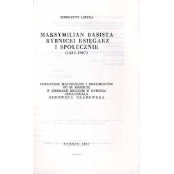 Maksymilian Basista - rybnicki księgarz i społecznik (1883-1967). Inwentarz materiałów i dokumentów po M. Basiście w zbiorach Mu