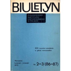 Biuletyn Żydowskiego Instytutu Historycznego w Polsce. 1973. Nr 2-3 (86-87) (Kwiecień - Wrzesień 1973) / materiały sesji naukowe