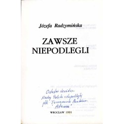 Zawsze niepodlegli / Kadra Polski Niepodległej dedykacja dowódcy organizacji płk. Anatoliusza Tomaszewskiego ps. "Ataman"