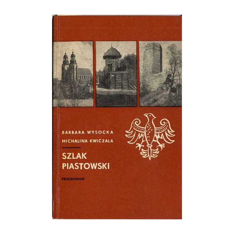 Szlak piastowski. Przewodnik
