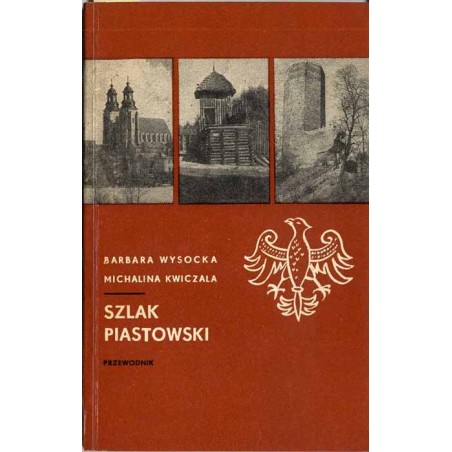 Szlak piastowski. Przewodnik