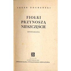 Fiołki przynoszą nieszczęście. Opowiadania
