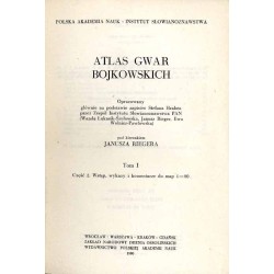 Atlas gwar bojkowskich. T. 1. Cz. 1-2, Mapy Wstęp, wykazy i komentarze do map 1-80
