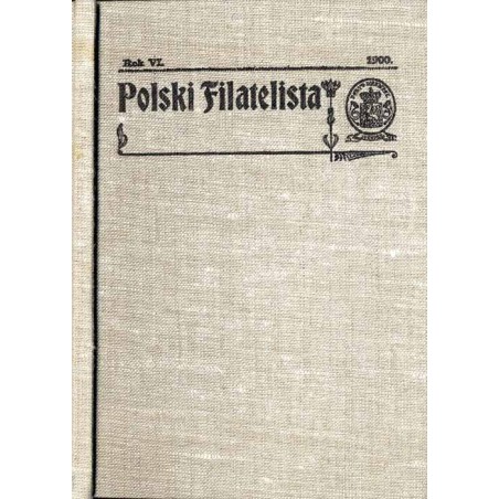 Polski Filatelista. Miesięcznik ilustrowany poświęcony wiadomościom zbierania i poznawania znaczków pocztowych, kart ilustrowany
