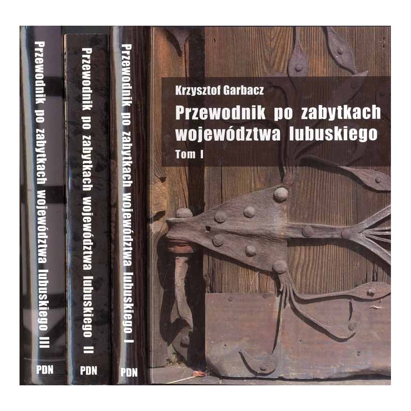 Przewodnik po zabytkach województwa lubuskiego. 3t. w 3 woluminach. T. 1: Powiaty: zielonogórski, świebodziński, krośnieński. T.