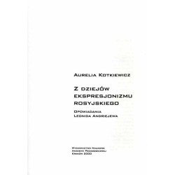 Z dziejów ekspresjonizmu rosyjskiego. Opowiadania Leonida Andriejewa