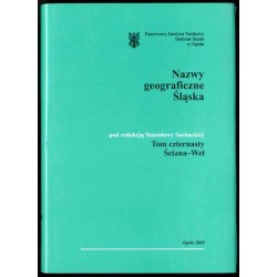 Słownik etymologiczny nazw geograficznych Śląska. T. 14: Ściana-Weł