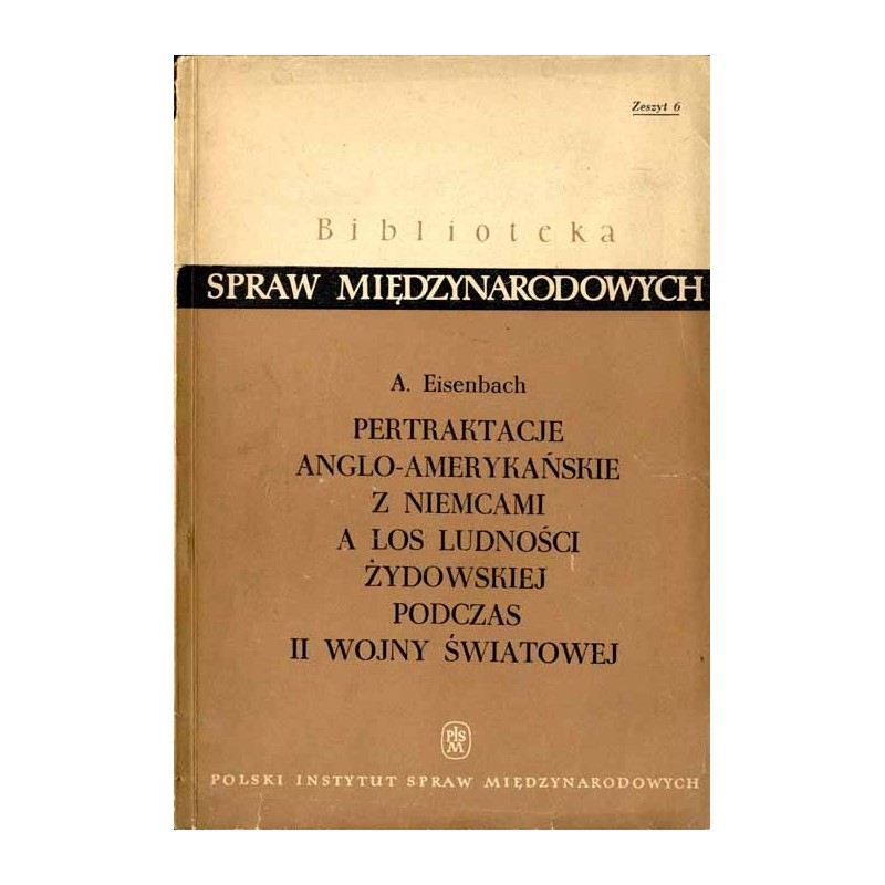 Pertraktacje anglo-amerykańskie z Niemcami a los ludności żydowskiej podczas II wojny światowej