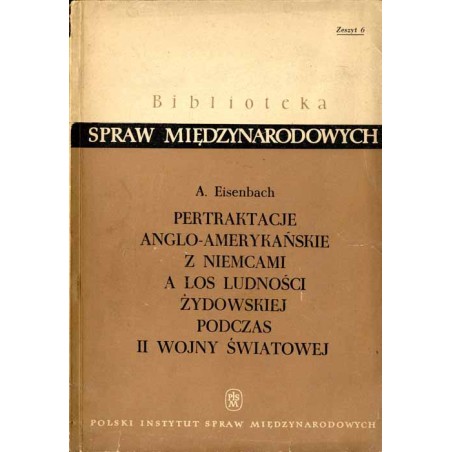Pertraktacje anglo-amerykańskie z Niemcami a los ludności żydowskiej podczas II wojny światowej