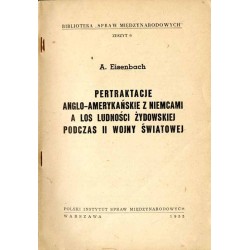 Pertraktacje anglo-amerykańskie z Niemcami a los ludności żydowskiej podczas II wojny światowej