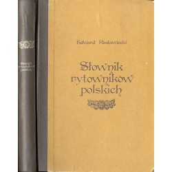 Słownik rytowników polskich tudzież obcych w Polsce osiadłych lub czasowo w niej pracujących / reprint