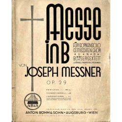 Messe in B für Sopransolo, gemischten Chor und Bläsersextett (2 Hörner, 2 Trompeten, 2 Posaunen). Op. 29