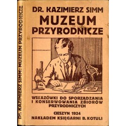 Muzeum przyrodnicze. Wskazówki do sporządzania i konserwowania zbiorów przyrodniczych