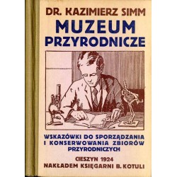 Muzeum przyrodnicze. Wskazówki do sporządzania i konserwowania zbiorów przyrodniczych