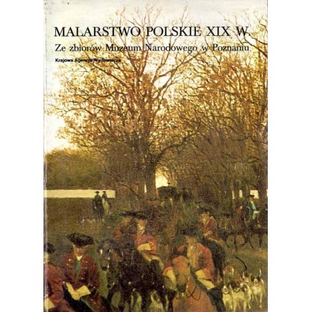 Malarstwo polskie XIX w. Ze zbiorów Muzeum Narodowego w Poznaniu / fot. Jerzy Malinowski