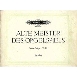 Alte Meister des Orgelspiels. Neue Folge (Teil I)