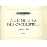 Alte Meister des Orgelspiels. Neue Folge (Teil I)