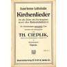 Auserlesene katholische Kirchenlieder für alle Zeiten des Kirchenjahres mit allen Einheitsliedern für vierstimmigen gemischten C