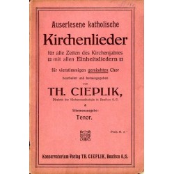 Auserlesene katholische Kirchenlieder für alle Zeiten des Kirchenjahres mit allen Einheitsliedern für vierstimmigen gemischten C