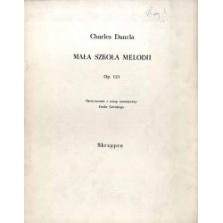 Mała szkoła melodii. Op. 123 na skrzypce z fortepianem. Wybór z zeszytu I i II (II i III rok nauki)