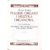 Polskie organy i muzyka organowa Prospekty organowe w Polsce jako dzieła sztuki