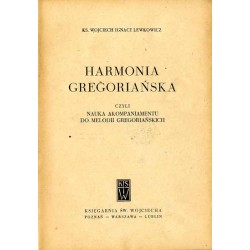 Harmonia gregoriańska czyli nauka akompaniamentu do melodii gregoriańskich