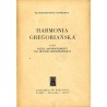 Harmonia gregoriańska czyli nauka akompaniamentu do melodii gregoriańskich