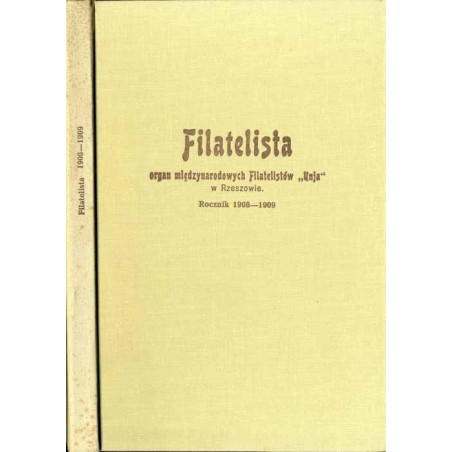 Filatelista. Organ międzynarodowych Filatelistów "Unia". Jedyny polski miesięcznik illustrowany poświęcony wiadomościom zbierani